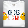 Chicks Dig Me Folded Shirt