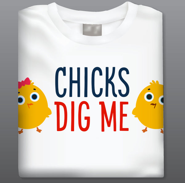 Chicks Dig Me Folded Shirt