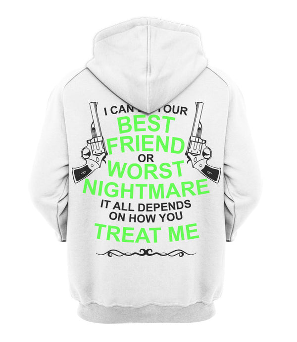 I can be your Best Friend or Worst Nightmare.